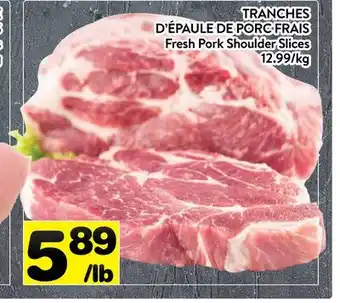 Supermarché PA TRANCHES D'ÉPAULE DE PORC FRAIS | Fresh Pork Shoulder Slices offer