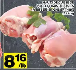 Supermarché PA HAUTS DE CUISSE DE POULET FRAIS DÉSOSSÉS | Fresh Boneless Chicken Thighs offer