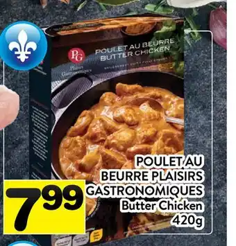 Supermarché PA POULET AU BEURRE PLAISIRS GASTRONOMIQUES | Butter Chicken offer