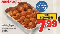 Metro BOULETTES DE PORC | PORK MEATBALLS offer