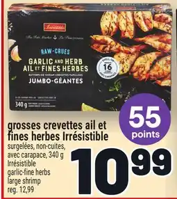 Metro GROSSES CREVETTES AIL ET FINES HERBES IRRÉSISTIBLE | IRRÉSISTIBLE GARLIC-FINE HERBS LARGE SHRIMP offer