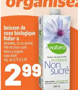 Metro BOISSON DE SOYA BIOLOGIQUE NATUR-A | NATUR-A ORGANIC SOYA DRINK offer