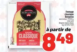 Metro FROMAGE CLASSIQUE BERGERON | BERGERON CLASSIC CHEESE offer