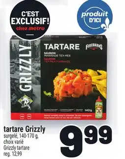 Metro TARTARE GRIZZLY | GRIZZLY TARTARE offer