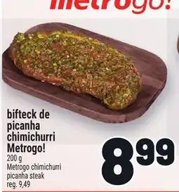 Metro BIFTECK DE PICANHA CHIMICHURRI METROGO! | METROGO CHIMICHURRI PICANHA STEAK offer