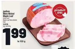 Metro JAMBON MÈRE MICHEL MAPLE LEAF | MAPLE LEAF MÈRE MICHEL HAM offer