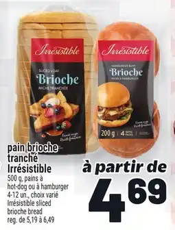 Metro PAIN BRIOCHE TRANCHÉ IRRÉSISTIBLE | IRRÉSISTIBLE SLICED BRIOCHE BREAD offer