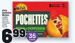 Metro PIZZA POCHETTES MCCAIN | MCCAIN PIZZA POCKETS offer