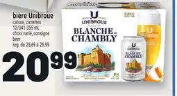 Metro BIÈRE UNIBROUE | UNIBROUE BEER offer