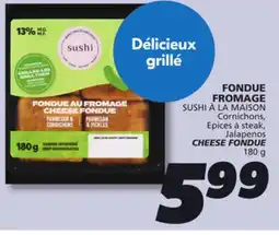 IGA SUSHI À LA MAISON CHEESE FONDUE offer