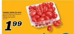 Marché Richelieu TOMATES RAISINS DE SERRE | HOTHOUSE GRAPE TOMATOES offer