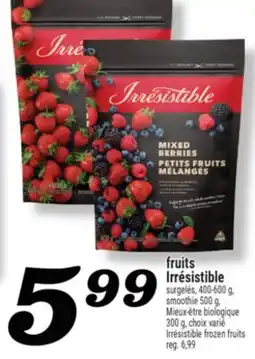 Marché Richelieu FRUITS IRRÉSISTIBLE | IRRÉSISTIBLE FROZEN FRUITS offer