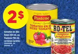 Maxi TOMATES EN DÉS ROTEL 284 ML OU PASTENE 796 ML offer
