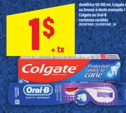 Maxi DENTIFRICE, 50-100 ML COLGATE OU BROSSE À DENTS MANUELLE, 1 UN. COLGATE OU ORAL-B offer