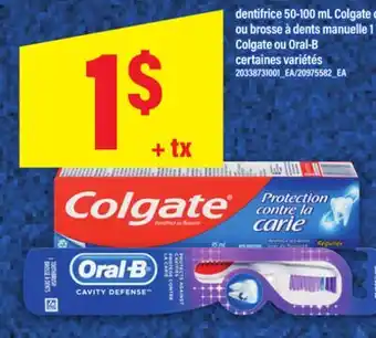 Maxi DENTIFRICE, 50-100 ML COLGATE OU BROSSE À DENTS MANUELLE, 1 UN. COLGATE OU ORAL-B offer