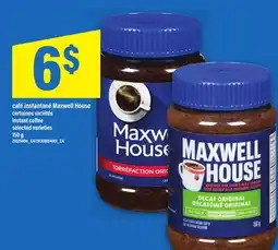 Maxi CAFÉ INSTANTANÉ MAXWELL HOUSE | INSTANT COFFEE, 150 G offer
