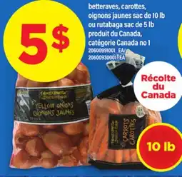 Maxi BETTERAVES, CAROTTES, OIGNONS JAUNES SAC DE 10 LB OU RUTABAGA SAC DE 5 LB offer