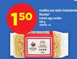 Maxi NOUILLES AUX ŒUFS INSTANTANÉE ROOSTER | INSTANT EGG NOODLES, 400 G offer