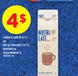 Maxi CRÈME À CAFÉ 10 % 1 L OU LAIT AU CHOCOLAT 1 % 2 L NUTRILAIT OU JOYYA NEILSON 1L offer