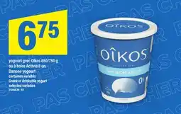 Maxi YOGOURT GREC OÎKOS 650/750 G OU À BOIRE ACTIVIA 8 UN. DANONE YOGOURT | GREEK OR DRINKABLE YOGURT offer