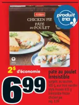 Super C pâté au poulet Irrésistible | Irrésistible frozen chicken pie offer