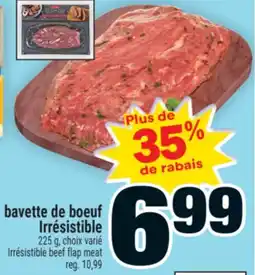 Super C bavette de boeuf Irrésistible | Irrésistible beef flap meat offer