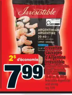 Super C crevettes sauvages d'Argentine Irrésistible | Irrésistible Argentinian wild shrimp offer