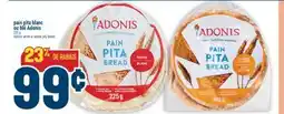 Marché Adonis PAIN PITA BLANC OU BLÉ ADONIS | ADONIS WHITE OR WHEAT PITA BREAD offer