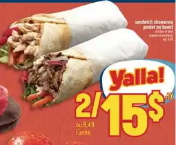 Marché Adonis SANDWICH SHAWARMA POULET OU BOEUF | CHICKEN OR BEEF SHAWARMA SANDWICH offer