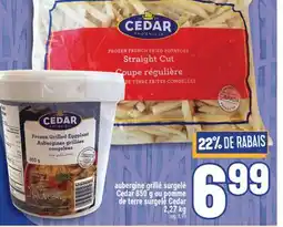 Marché Adonis AUBERGINE GRILLÉ SURGELÉ CEDAR 850 G OU POMME DE TERRE SURGELÉ CEDAR offer
