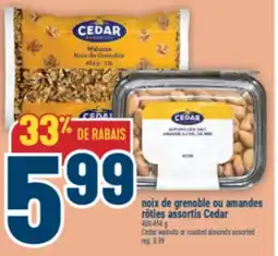 Marché Adonis NOIX DE GRENOBLE OU AMANDES RÔTIES ASSORTIS CEDAR | CEDAR WALNUTS OR ROASTED ALMONDS ASSORTED offer