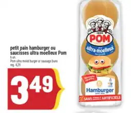 Marché Adonis PETIT PAIN HAMBURGER OU SAUCISSES ULTRA MOELLEUX POM | POM ULTRA MOIST BURGER OR SAUSAGE BUNS offer