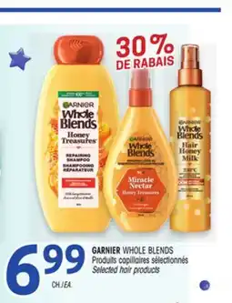 Uniprix GARNIER WHOLE BLENDS Produits capillaires sélectionnés/Selected hair products offer