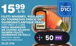 Marches Tradition C'EST PRÊT! À CUIRE FRESH MARINATED OR STUFFED ATLANTIC SALMON FILLETS, TOURNEDOS OR ROLLS offer
