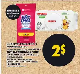 Provigo HUGGIES 1X BABY WIPES, 56/64 UN OR WET ONES ANTIBACTERIAL HAND WIPES, 20 UN offer