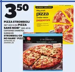 Provigo STROMBOLI, 367-422 G OR NO NAME PIZZA, 369-411 G offer