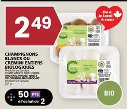 Rachelle-Bery Grocery COMPLIMENTS BIOLOGIQUE ORGANIC WHOLE WHITE OR CREMINI MUSHROOMS offer