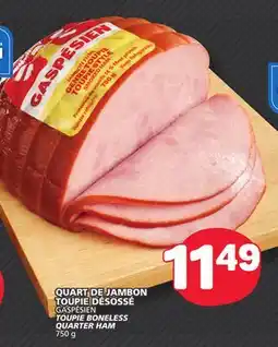 Marché Bonichoix GASPÉSIEN TOUPIE BONELESS QUARTER HAM offer