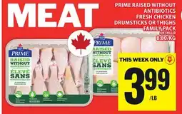 Food Basics MAPLE LEAF PRIME RAISED WITHOUT ANTIBIOTICS FRESH CHICKEN DRUMSTICKS OR THIGHS FAMILY PACK offer