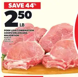 Loblaws PORK LOIN COMBINATION CHOPS SIRLOIN AND RIB PORTION offer