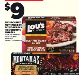 Loblaws SWISS CHALET, MONTANA'S OR PC PORK BACK RIBS OR LOU'S ENTRÉES, 375-650 G offer
