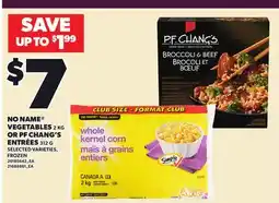 Loblaws NO NAME VEGETABLES, 2KG OR PF CHANG'S ENTRÉES, 312G offer