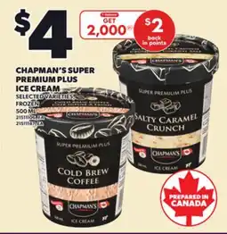 Loblaws CHAPMAN'S SUPER PREMIUM PLUS ICE CREAM, 500 ML offer