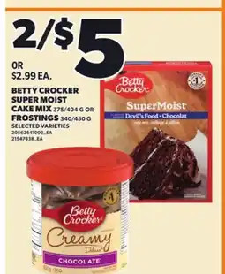 Loblaws BETTY CROCKER SUPER MOIST CAKE MIX, 375/404 G OR FROSTINGS 340/450 G offer