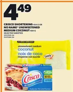 Loblaws CRISCO SHORTENING, 454 G OR NO NAME UNSWEETENED MEDIUM COCONUT, 400 G offer