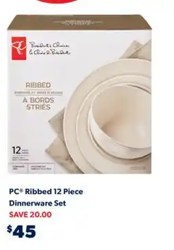 Real Canadian Superstore PC Ribbed 12 Piece Dinnerware Set offer