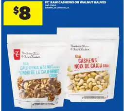 Real Canadian Superstore PC RAW CASHEWS OR WALNUT HALVES, 300-350 G offer