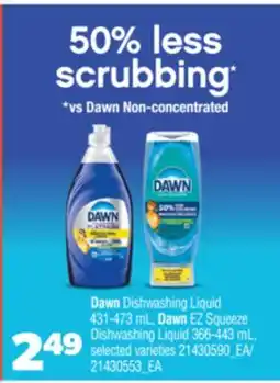 Real Canadian Superstore DAWN DISHWASHING LIQUID 431-473 ML, DAWN EZ SQUEEZE DISHWASHING LIQUID 366-443 ML offer