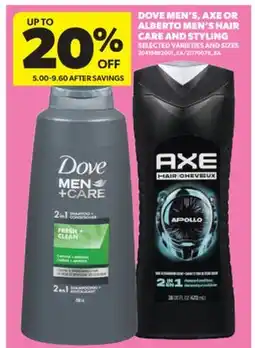 Real Canadian Superstore DOVE MEN'S, AXE OR ALBERTO MEN'S HAIR CARE AND STYLING offer