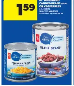 Real Canadian Superstore PC BLUE MENU CANNED BEANS 540 ML OR VEGETABLES 341/398 ML offer